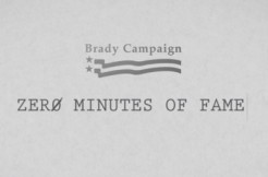 zero minutes of fame, via Brady Campaign